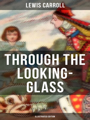 cover image of THROUGH THE LOOKING-GLASS (Illustrated Edition)